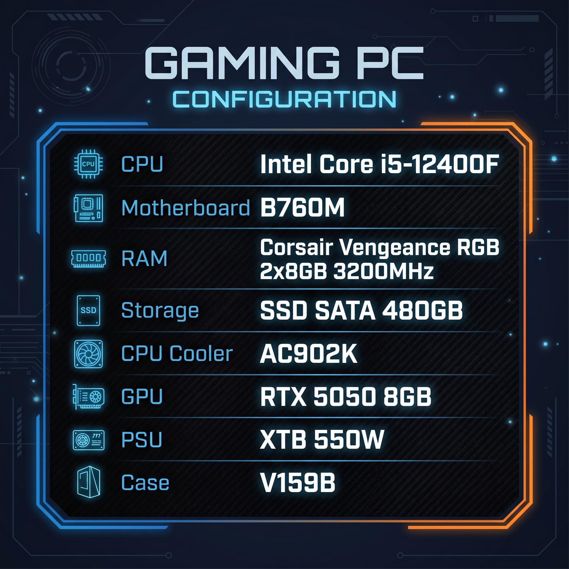 CONFIG I5-12400F / B760M / CORSAIR VENGEANCE RGB 2X8GB 3200MHZ/ SSD SATA 480GB/ AC902K / RTX 5050 8GB/ XTB 550W / V159B